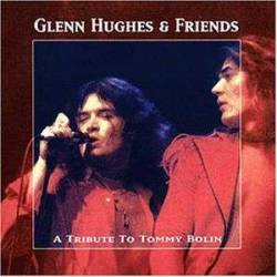 Glenn Hughes : A Tribute to Tommy Bolin